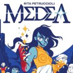 242. La Medea di Rita Petruccioli. Il classico rinarrato per osservare il nostro oggi.