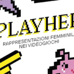 243. PlayHer – Il femminile nei videogiochi. Con Francesco Toniolo. 243. PlayHer – Il femminile nei videogiochi. Con Francesco Toniolo.